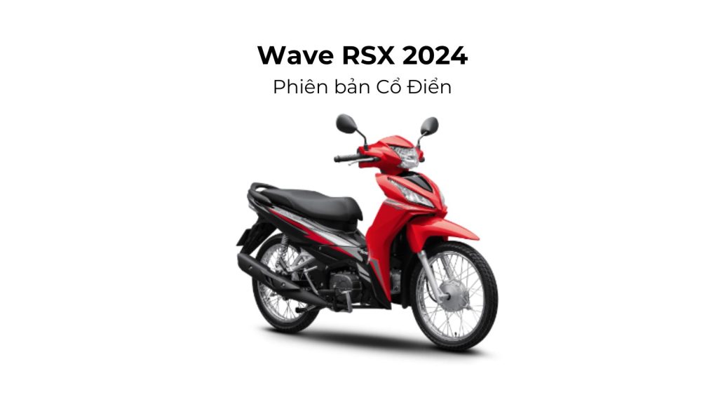 Wave RSX 2024 phiên bản Tiêu Chuẩn chỉ có 1 màu duy nhất Đỏ đen