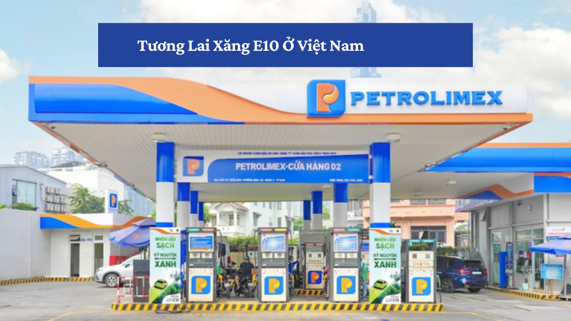 Tương Lai Xăng E10 Ở Việt Nam
