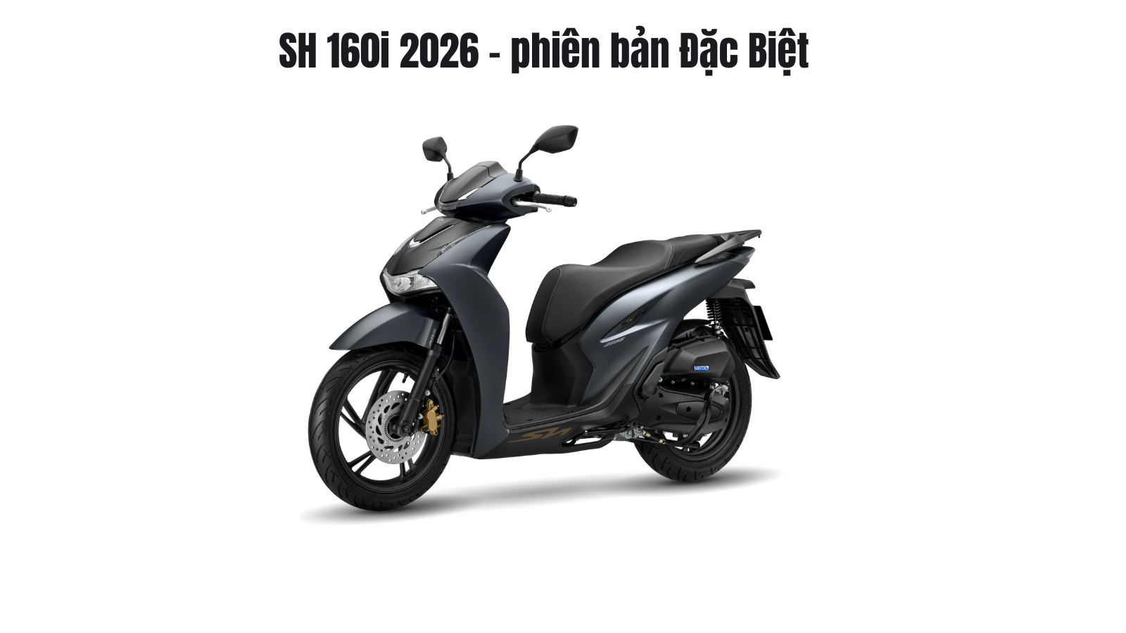 Honda Sh 2026 - SH 160i 2026 - phiên bản Đặc Biệt